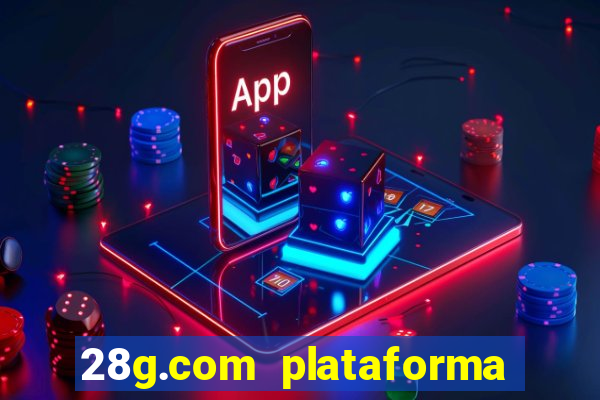 28g.com plataforma de jogos